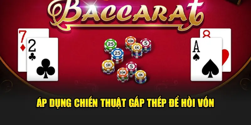 Áp dụng chiến thuật gấp thếp để hồi vốn