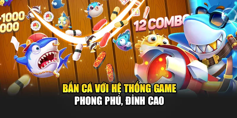 ban-ca-voi-he-thong-game-phong-phu-dinh-cao