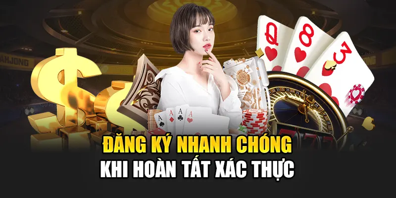 dang-ky-nhanh-chong-khi-hoan-tat-xac-thuc