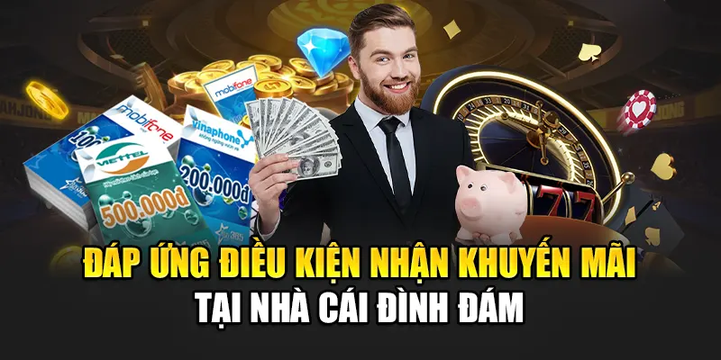 dap-ung-dieu-kien-nhan-khuyen-mai-tai-nha-cai-dinh-dam