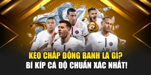 Kèo Chấp Đồng Banh Là Gì? Bí Kíp Cá Độ Chuẩn Xác Nhất!