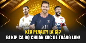 Kèo Penalty Là Gì? Bí Kíp Cá Độ Chuẩn Xác Để Thắng Lớn!