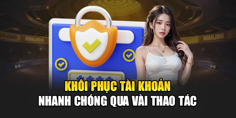 khoi-phuc-tai-khoan-nhanh-chong-qua-vai-thao-tac