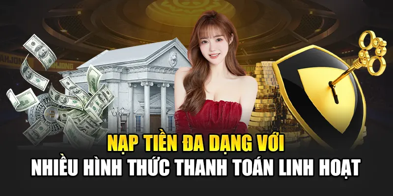 nap-tien-da-dang-voi-nhieu-hinh-thuc-thanh-toan-linh-hoat