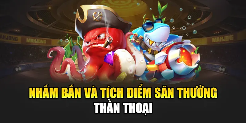 Nhắm bắn và tích điểm săn thưởng thần thoại