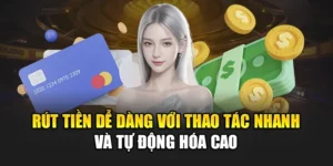 rut-tien-de-dang-voi-thao-tac-nhanh-va-tu-dong-hoa-cao