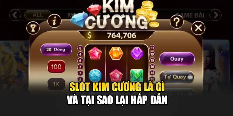 Slot Kim Cương là gì và tại sao lại hấp dẫn