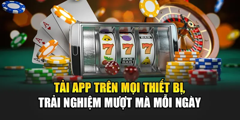tai-app-tren-moi-thiet-bi-trai-nghiem-muot-ma-moi-ngay
