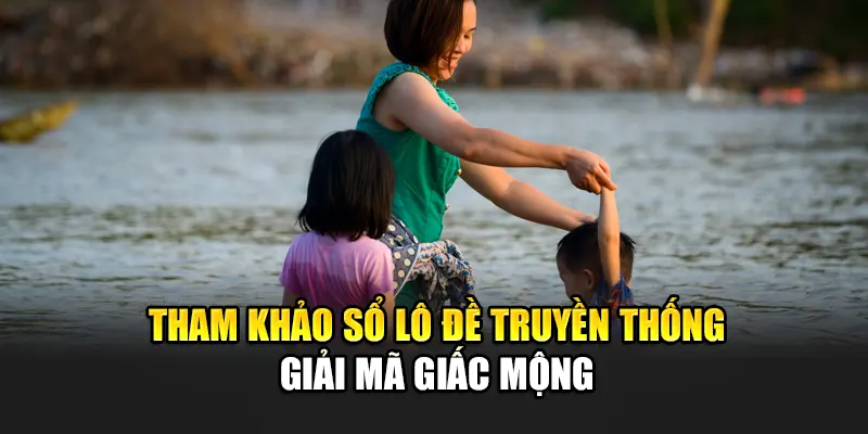 Tham khảo sổ lô đề truyền thống giải mã giấc mộng